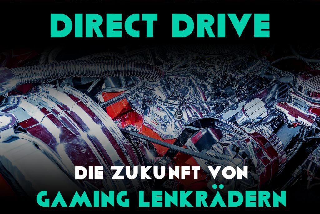 Direct Drive – Die Zukunft von Gaming Lenkraedern